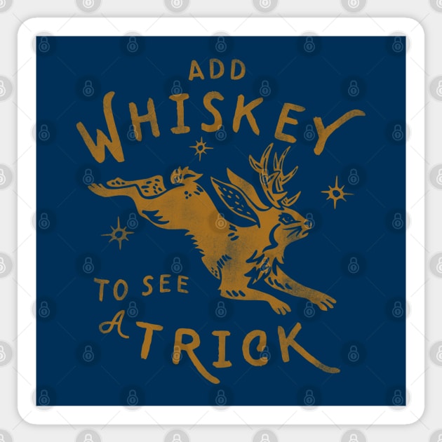 "Add Whiskey To See A Trick" Funny Jackalope Shirt Art V.1 Sticker by The Whiskey Ginger